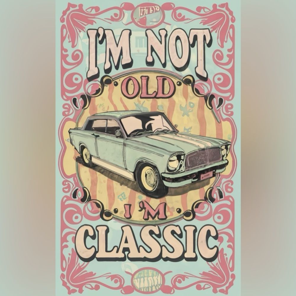 I’m Not Old I’m Classic Car Magnet